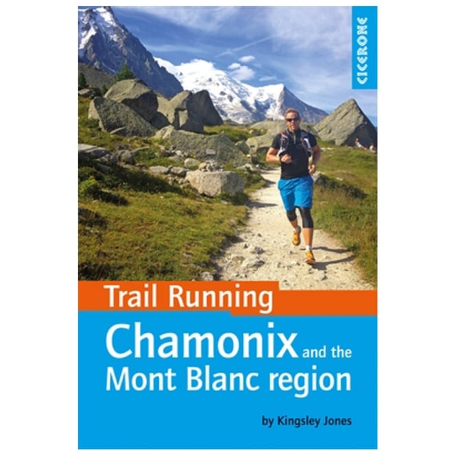 Cicerone Trail Running in Chamonix Mont Blanc Region